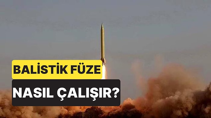 Balistik Füze Nedir, Nasıl Çalışır? Balistik Füze Hangi Ülkelerde Var? Balistik Füze Özellikleri Nelerdir?