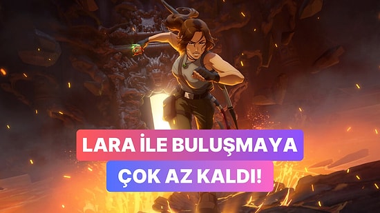 Netflix'in Tomb Raider Dizisinden Yeni Bir Kesit Paylaşıldı