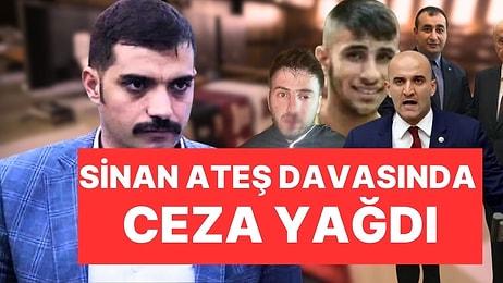 Eski Ülkü Ocakları Başkanı Sinan Ateş Cinayeti Davasında Karar Açıklandı!