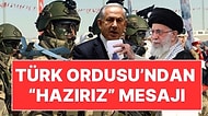 İran-İsrail Arasındaki Olası Savaş İçin Türk Ordusu'ndan Açıklama: "Tedbirleri Alıyoruz"