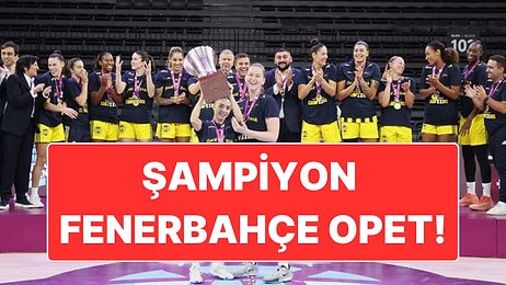 FIBA Kadınlar Basketbol Süper Kupa Finalinde Beşiktaş'ı 79-63 Mağlup Eden Fenerbahçe Opet Şampiyon Oldu!