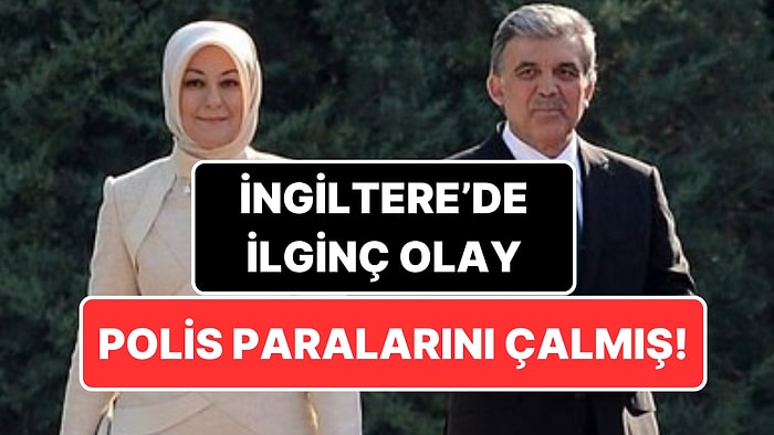 İngiltere’de İlginç Olay: Polis, Abdullah Gül’ün Eşinin Çantasından Paraları Çalmış