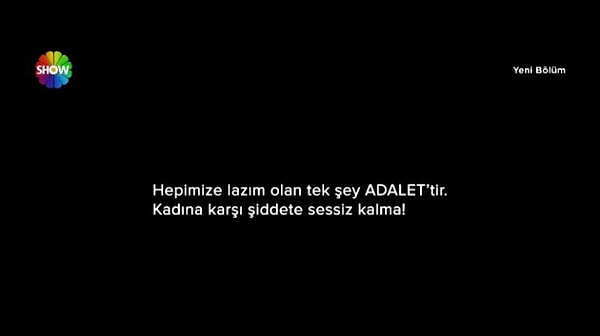 Dizi ekrana gelmeden önce yayına verilen yazı gözlerimizi doldurdu. Deha, "Kadına karşı şiddete sessiz kalma!" mesajı ile başladı.