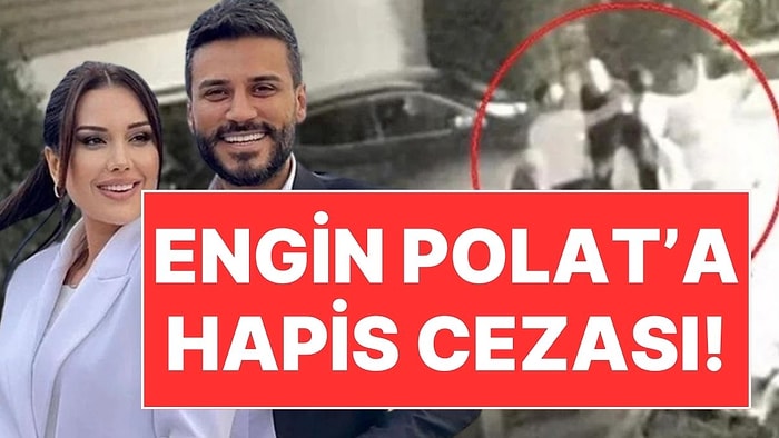 Darp Davasında Engin Polat'a Hapis Cezası! Dilan Polat Suçsuz Bulundu