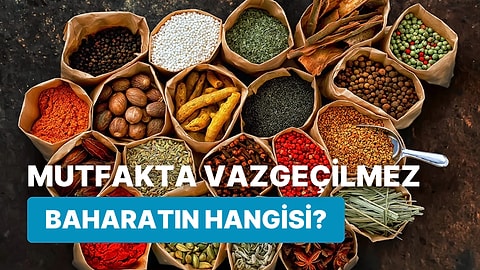 Mutfakta Olmazsa Olmaz Dediğin O Baharat Hangisi?