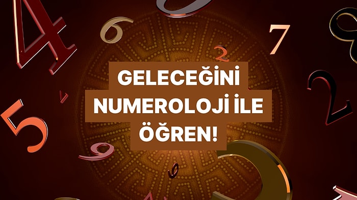Numerolojin Geleceğinle İlgili Ne Söylüyor?