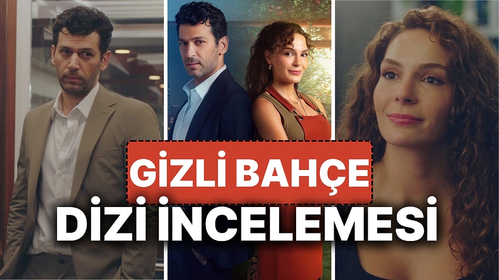 Gizli Bahçe Dizisinin Konusu Nedir, Oyuncuları Kimlerdir? Gizli Bahçe Dizisi Uyarlama mı?