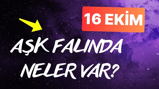 Burcuna Göre 16 Ekim Çarşamba Günü Aşk Falında Seni Neler Bekliyor? ❤️