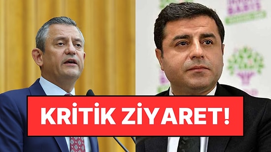 CHP Genel Başkanı Özgür Özel, Selahattin Demirtaş’ı Cezaevi’nde Ziyaret Edecek