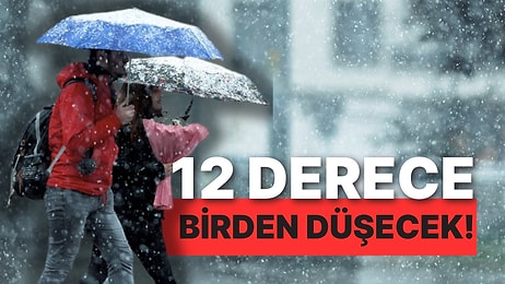 Sıcaklıklar 12 Derece Birden Düşecek! Prof. Dr. Orhan Şen Kar Yağışının Başlayacağı Kentleri Sıraladı