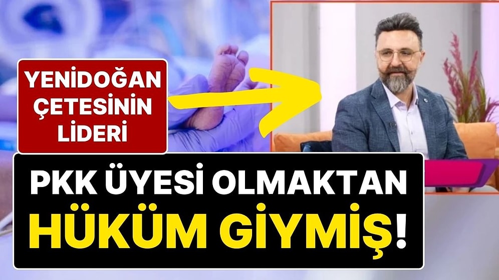 Yenidoğan Çetesi Elebaşı Fırat Sarı’nın PKK Terör Örgütü Üyesi Olmaktan Hüküm Giydiği Ortaya Çıktı