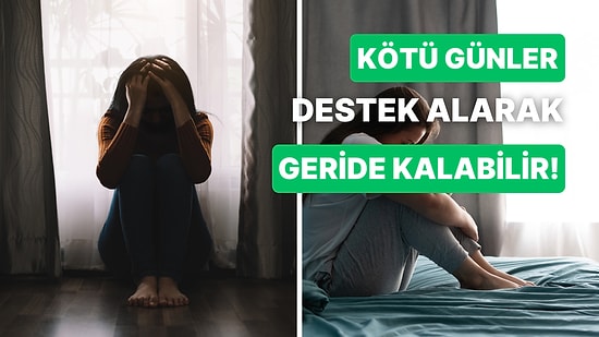 Bu Testle Öğrenin: Depresyonla mı Mücadele Ediyorsunuz Yoksa Zor Bir Dönemden mi Geçiyorsunuz?