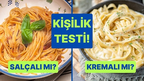 Kişilik Testi: Salçalı Makarna mı Kremalı Makarna mı?