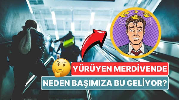 14. Çalışmayan Yürüyen Merdivene Bastığımız Anda Neden Dengemizi Kaybederiz?