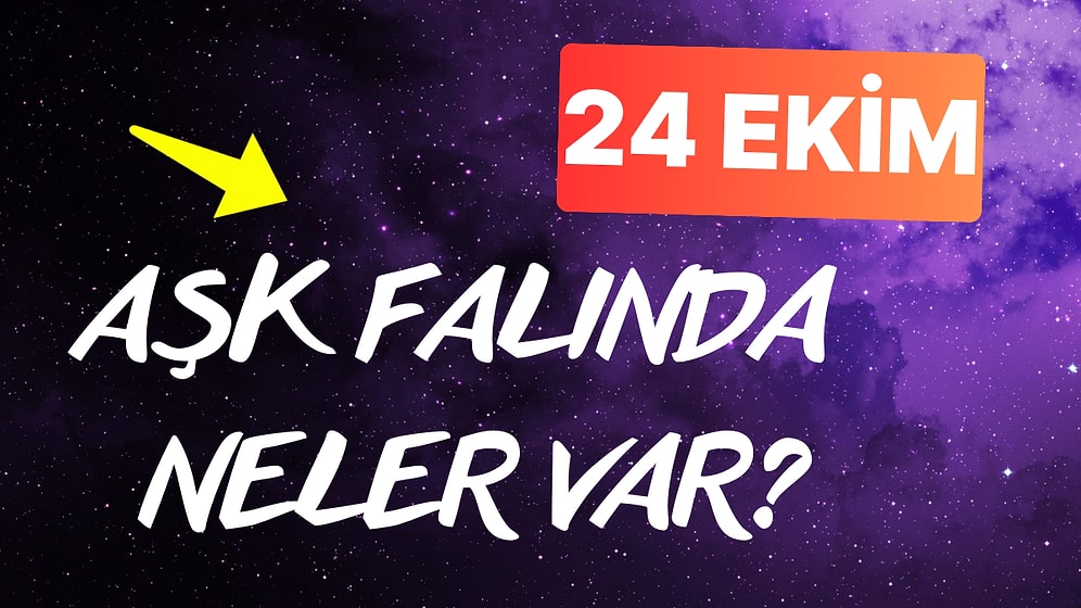 Burcuna Göre 24 Ekim Perşembe Günü Aşk Falında Seni Neler Bekliyor? ❤️