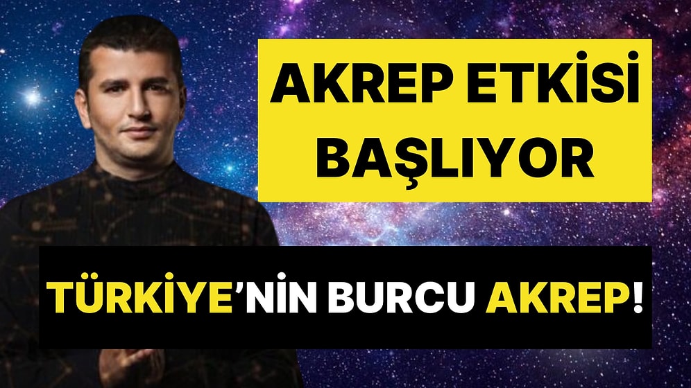 Ünlü Astrolog Dinçer Güner 1 Aylık Akrep Sürecine Karşı Uyardı: "Türkiye'nin Burcu da Akrep"