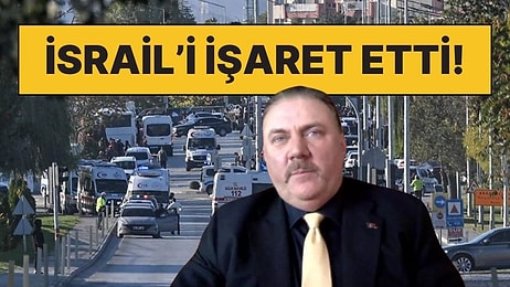 Cumhurbaşkanı Başdanışmanı Yiğit Bulut Ankara'daki Terör Saldırısı İçin İsrail'i Gösterdi