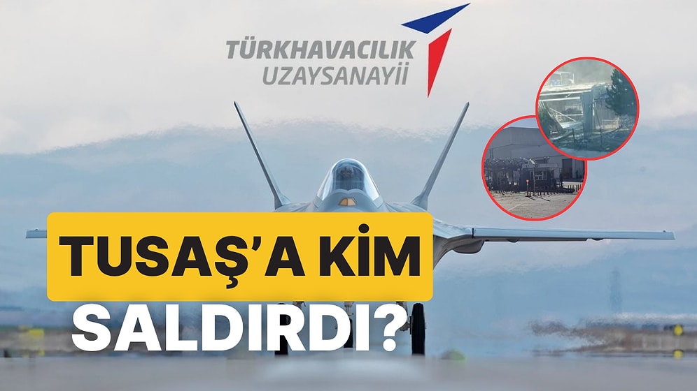 TUSAŞ Saldırısını Kim Yaptı? Başkent Ankara'yı Sarsan TUSAŞ Saldırısını Kim Üstlendi?