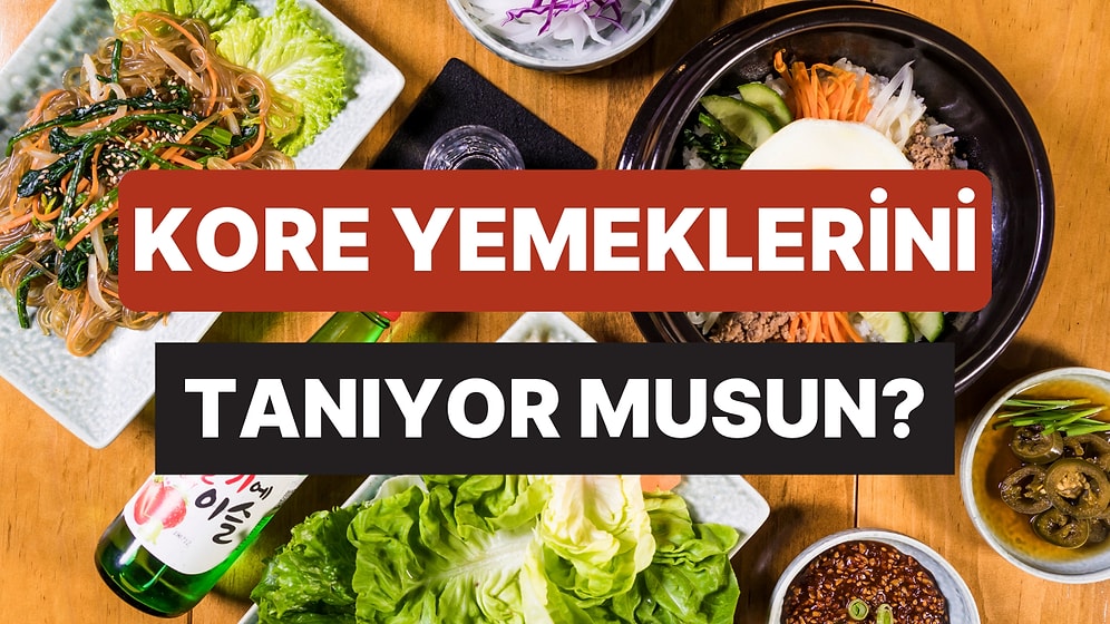 Kore Yemeklerini Ne Kadar Tanıyorsun?