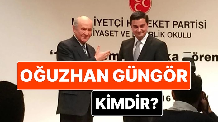 MHP'de Görevden Alınan Oğuzhan Güngör Kimdir? Kaç Yaşında ve Nereli?