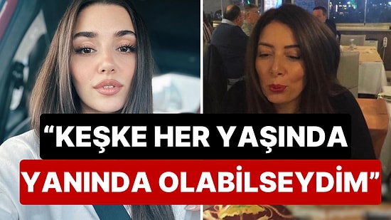 Kaybettiği Annesinin Doğum Gününü Yaptığı Duygusal Paylaşımla Kutlayan Hande Erçel Yine Yürek Burktu