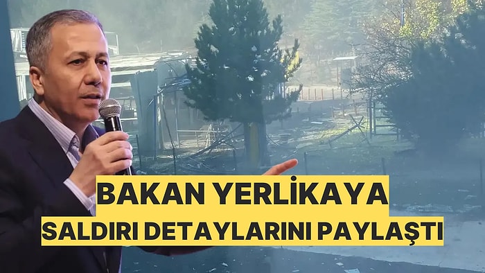 İçişleri Bakanı Ali Yerlikaya, TUSAŞ Saldırısına Dair Detayları Paylaştı