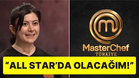 MasterChef'ten Elenen Zeynep, All Star Olacağını Duyurdu!