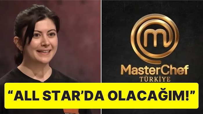 MasterChef'ten Elenen Zeynep, All Star Olacağını Duyurdu!