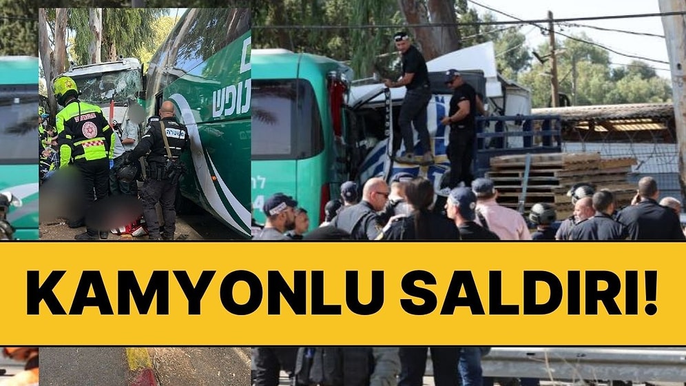 İsrail'de Mossad Karargahı Yakınındaki Bir Durağa Kamyonlu Saldırı!