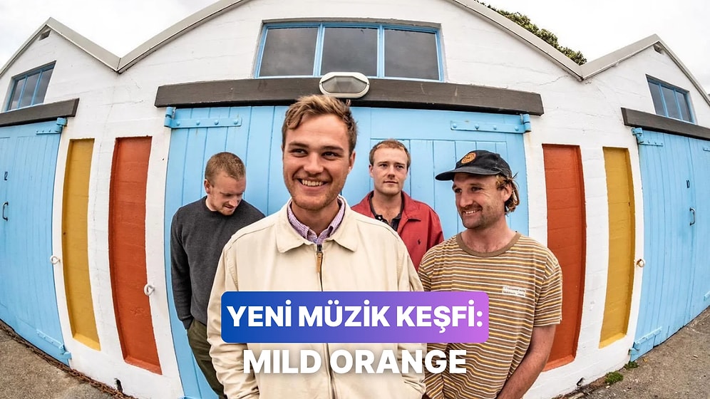 Bulunduğunuz Andan Uzaklaşmak İstediğinizde Dinlemeniz Gereken 13 Mild Orange Parçası