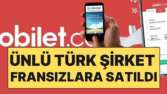 Yerli Otobüs ve Uçak Bilet Satış Platformu Obilet, Ünlü Fransız Şirkete Satıldı!