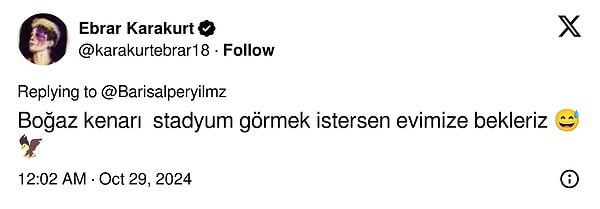 Ebrar, Barış Alper'e verdiği yanıtta "Boğaz kenarı stat görmek istersen evimize bekleriz" yanıtını verdi. Kısa sürede Ebrar'ın tweeti de çok sayıda etkileşim almayı başardı.