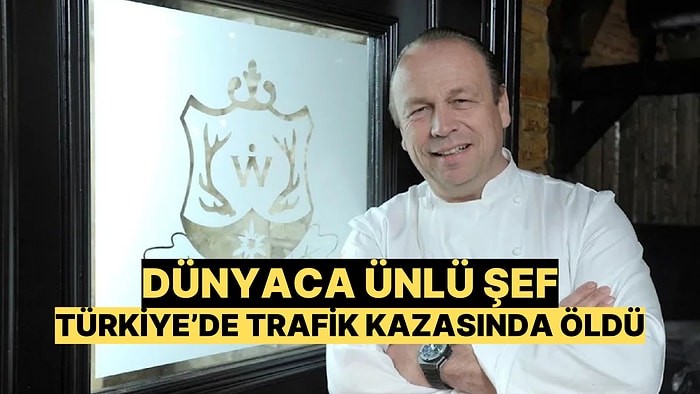 Dünyanın En İyi Balık Şefi Michael Wollenberg Türkiye'de Trafik Kazasında Öldü