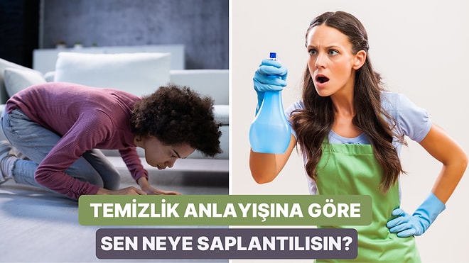 Temizlik Anlayışına Göre Senin Bilinçaltın Neye Saplantılı?