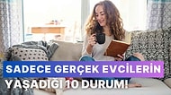 Sadece Gerçek Evcilerin Yaşadığı 10 Durum