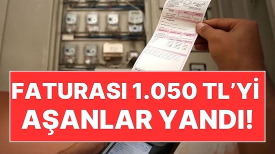 Elektrik Faturasında Yeni Dönem: 1.050 Lira Üzerinde Tüketimi Olan Yandı!