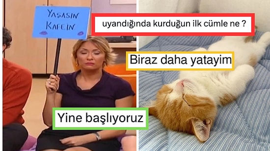 ''Uyandığında Kurduğun İlk Cümle Ne?'' Sorusuna Verdikleri Yanıtlarla Sabah Sendromunun Mizahını Yapan Kişiler