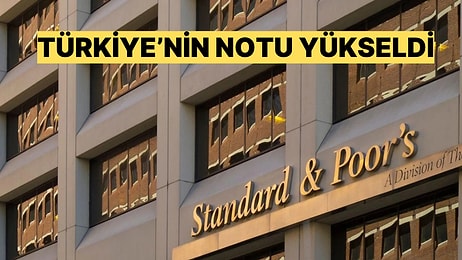 Merakla Beklenen S&P Kredi Notu Açıklandı, S&P Türkiye'nin Kredi Notunu Yükseltti