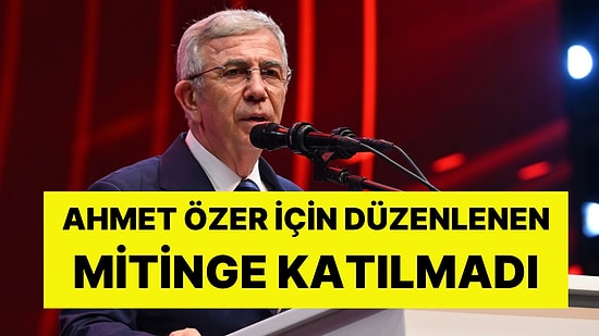 Mansur Yavaş, Esenyurt Mitingine Neden Katılmadığını Açıkladı