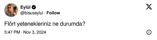 Bir Twitter (X) kullanıcısı takipçilerine flört yeteneklerini sordu. Belli ki çoğunun vahim...