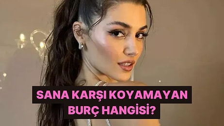 Karakterinle Hangi Burcun Zayıf Noktasına Dokunuyorsun?