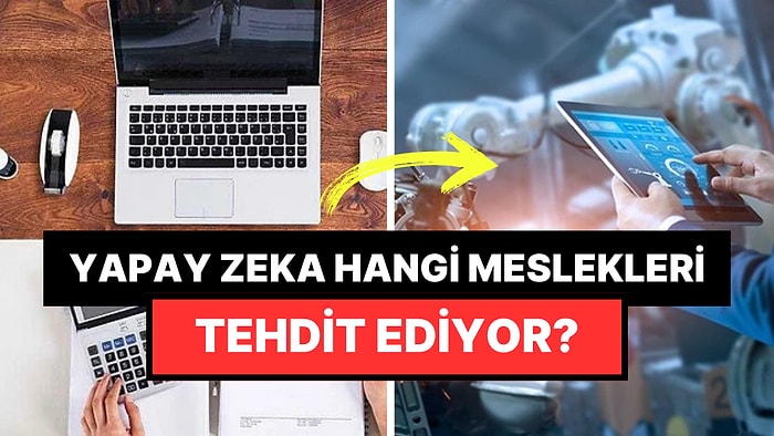 Yapay Zeka Günümüzde Hangi Meslekleri Elimizden Alacak Hale Geldi?