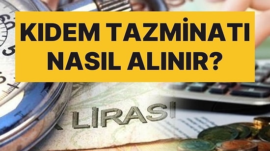 Bir İşçi Hangi Durumlarda Kıdem Tazminatı Alma Hakkına Sahip?