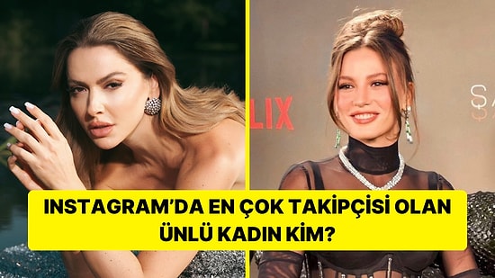 Instagram'da En Fazla Takipçiye Sahip Kadın Ünlüyü Bulabilecek misin?