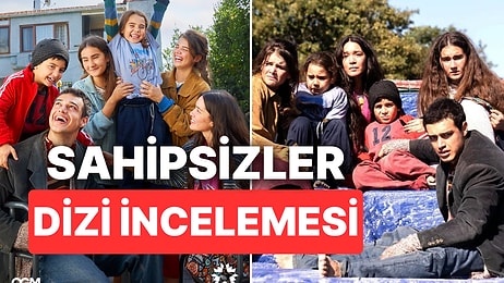 Sahipsizler Dizi Konusu Nedir, Oyuncuları Kimler? Sahipsizler Ne Zaman Başlayacak?