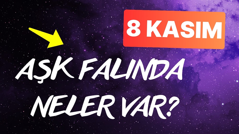 Burcuna Göre 8 Kasım Cuma Günü Aşk Falında Seni Neler Bekliyor?