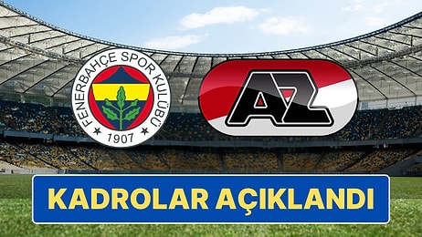 AZ Alkmaar - Fenerbahçe Maçında Sahaya Çıkacak İlk 11'ler Belli Oldu!