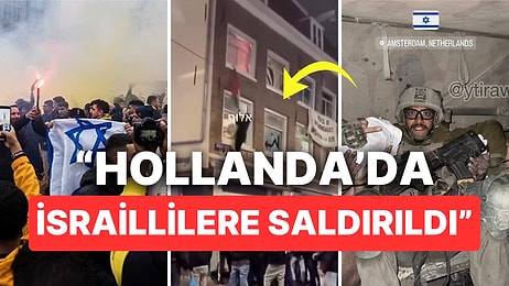 Amsterdam Karıştı: İsraillilerin 'Saldırıya Uğradığı' Olayların Arkasında Aslında Ne Yaşandı?