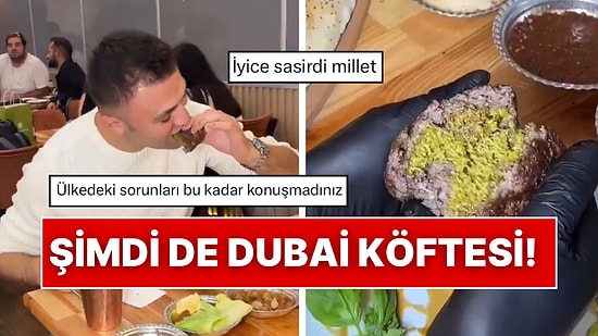 Dubai Çikolatası Akımı Devam Ediyor: Bir İşletme Dubai Köftesi Yaptı