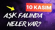 Burcuna Göre 10 Kasım Pazar Günü Aşk Falında Seni Neler Bekliyor?